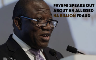 FAYEMI SPEAKS OUT ABOUT AN ALLEGED N4 BILLION FRAUD