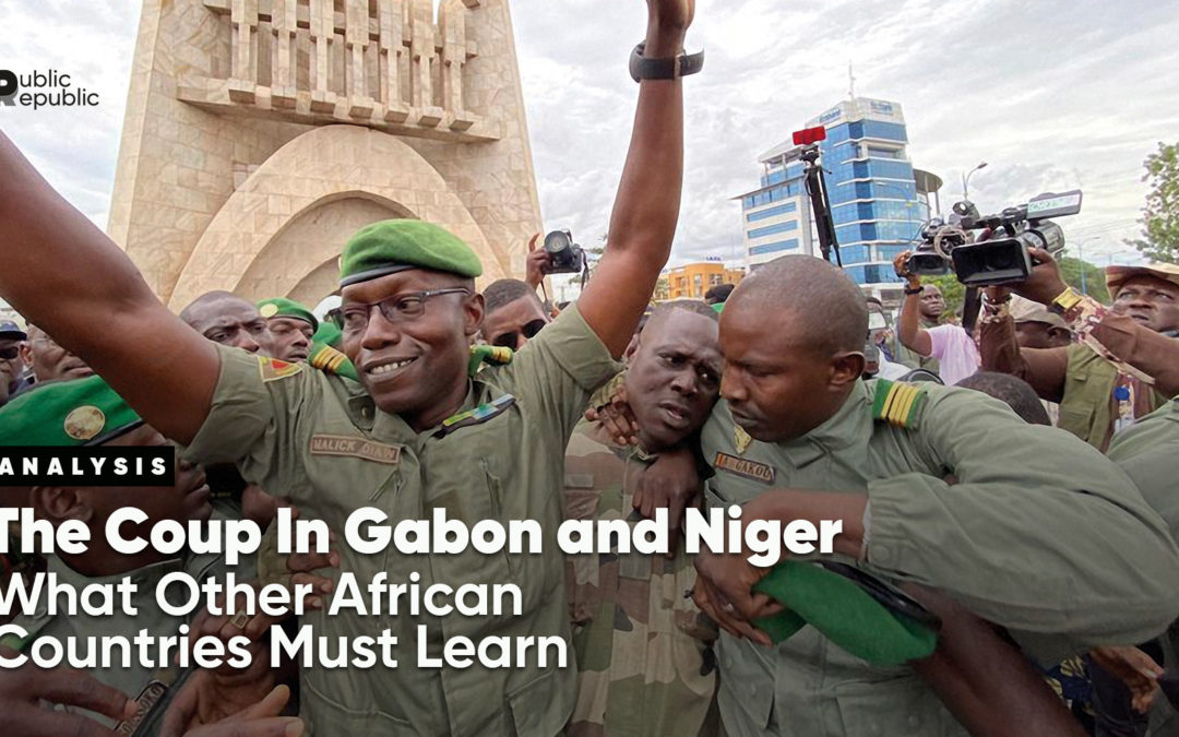 ANALYSIS: The Coup in Gabon and Niger; What Other African Countries Must Learn